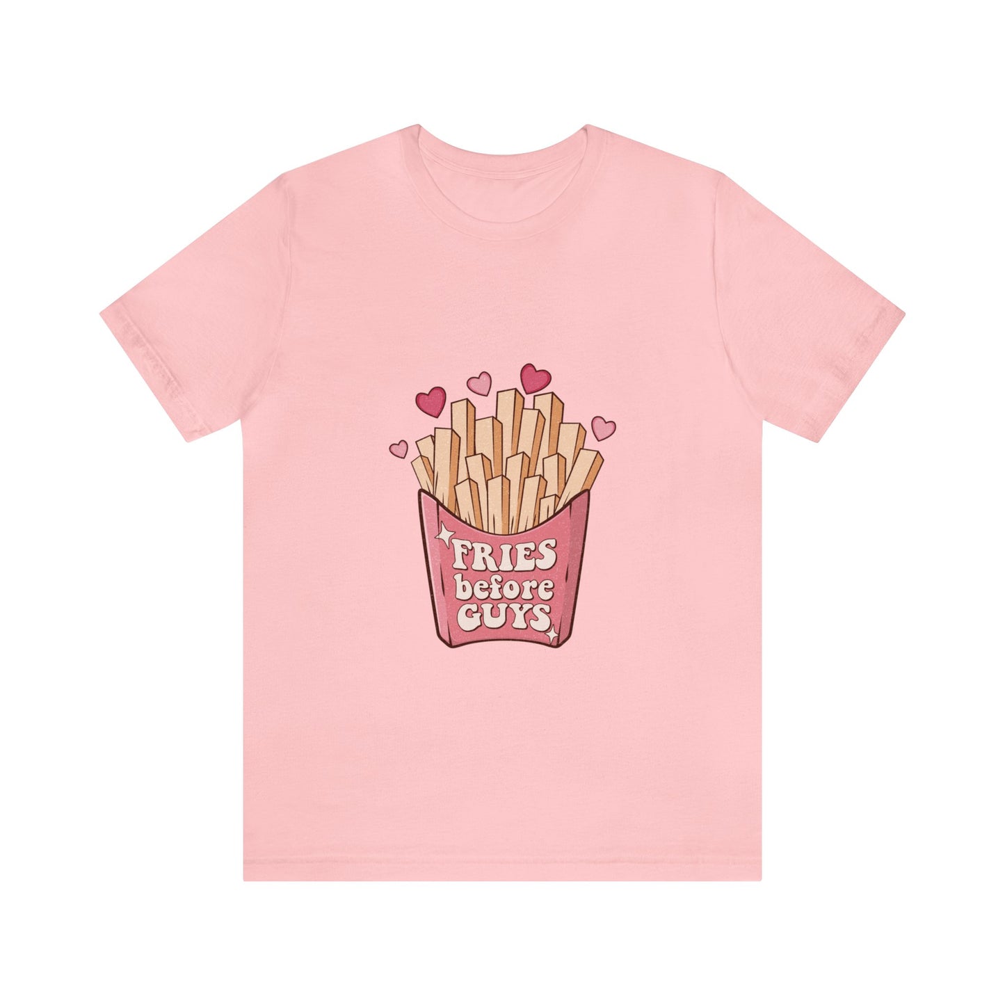 Fries Before Guys Short Sleeve Tee