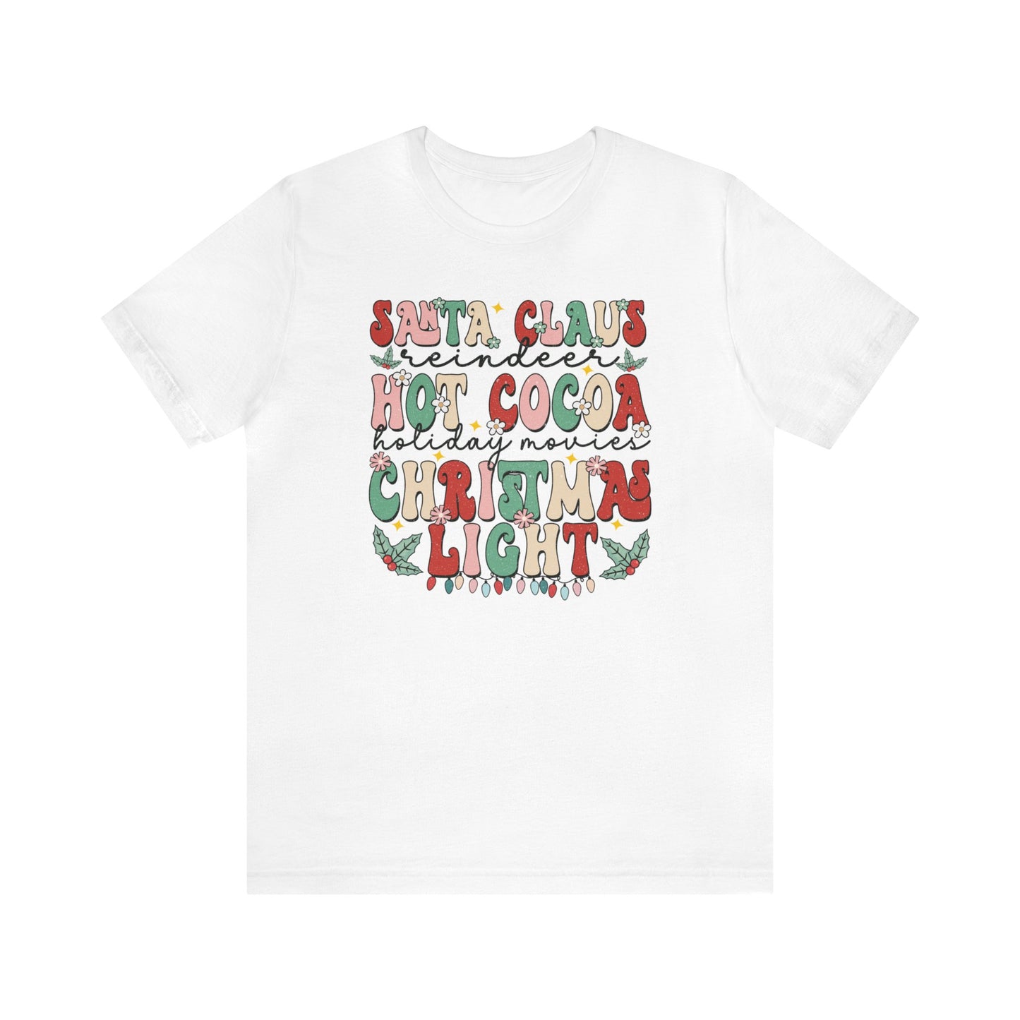 Santa Claus Reindeer Hot Cocoa Holiday Movies Christmas Lights Short Sleeve Tee