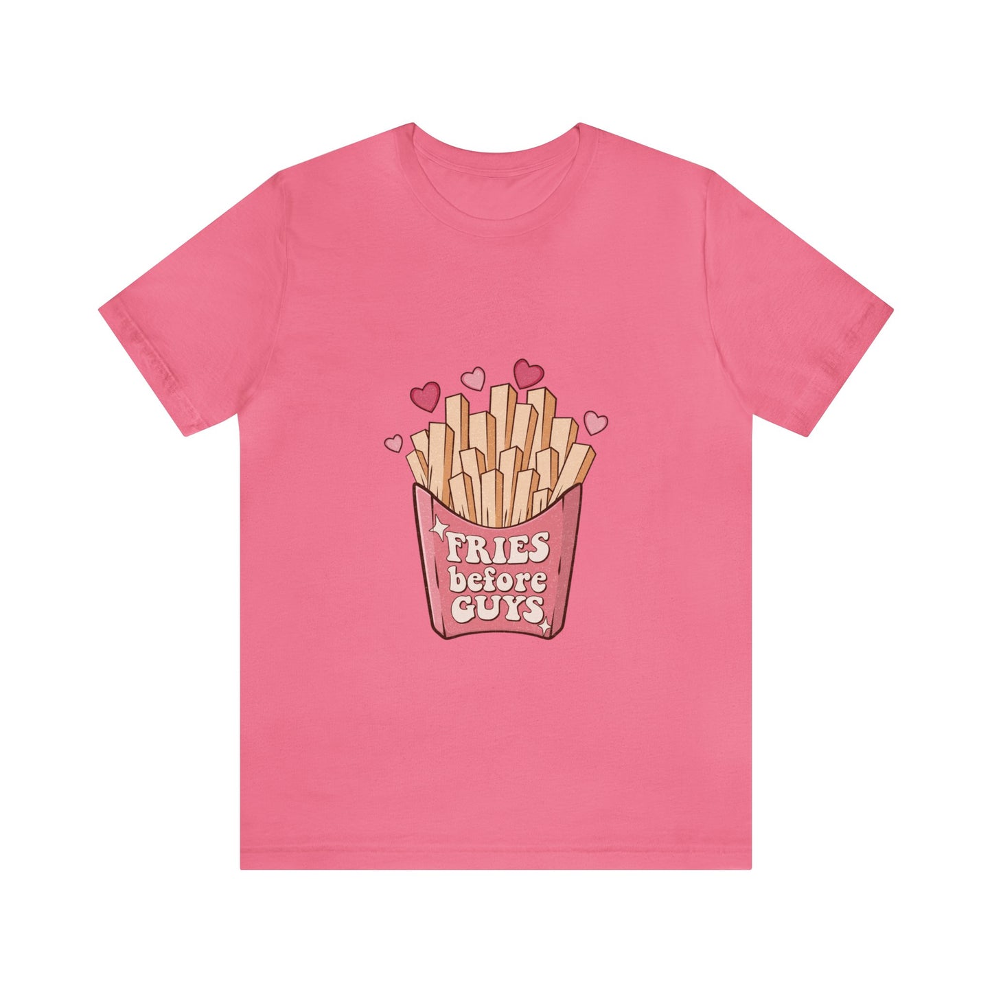 Fries Before Guys Short Sleeve Tee