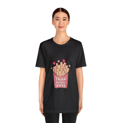 Fries Before Guys Short Sleeve Tee