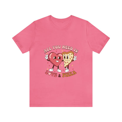 All You Need Is Love & Pizza Short Sleeve Tee