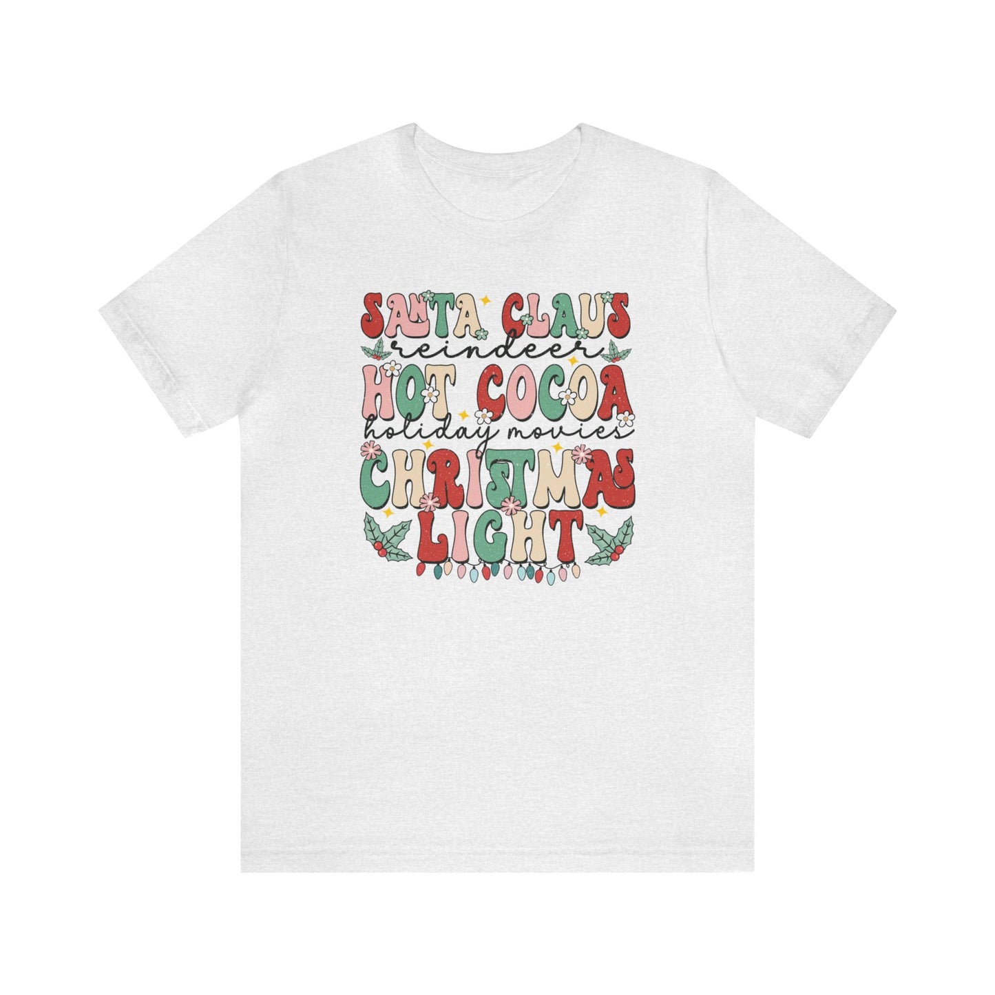 Santa Claus Reindeer Hot Cocoa Holiday Movies Christmas Lights Short Sleeve Tee