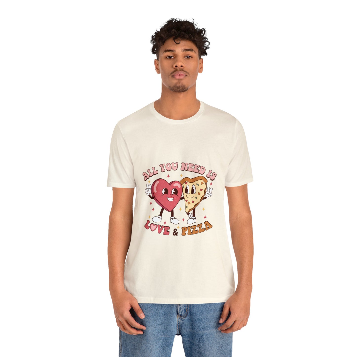 All You Need Is Love & Pizza Short Sleeve Tee