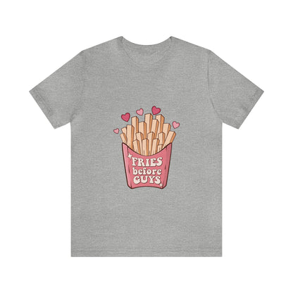 Fries Before Guys Short Sleeve Tee