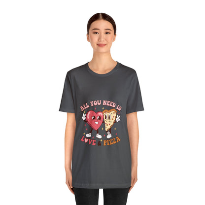 All You Need Is Love & Pizza Short Sleeve Tee