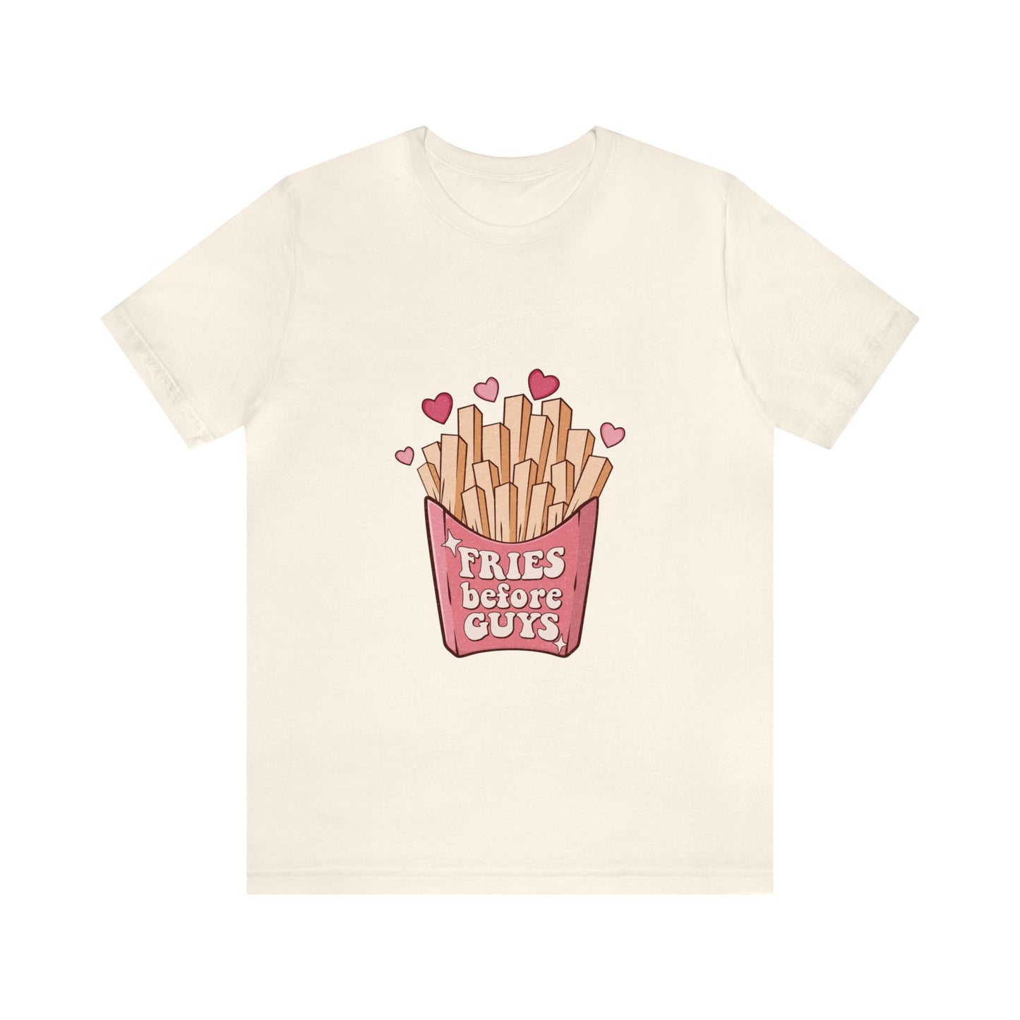 Fries Before Guys Short Sleeve Tee