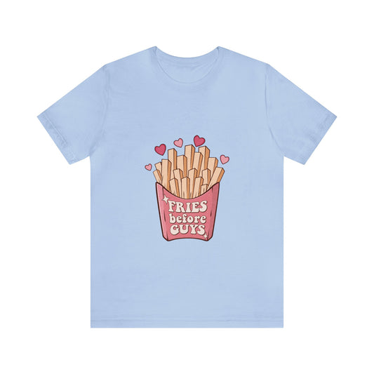 Fries Before Guys Short Sleeve Tee